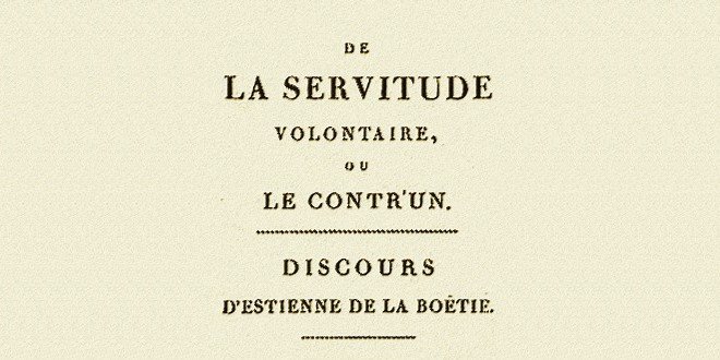 Discours servitude volontaire - Etienne de la Boetie