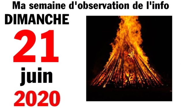 Ma bonne semaine de mauvaise foi (21 juin 2020)