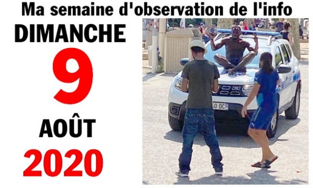 Ma semaine d’observation de l’info (9 août 2020)