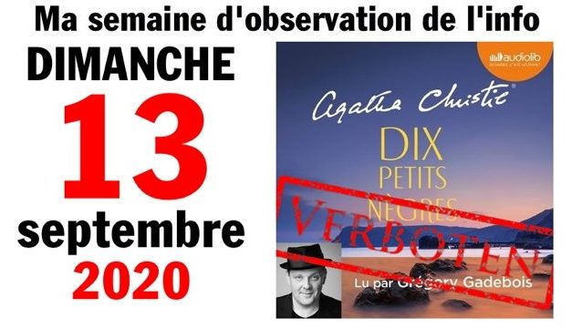 Ma semaine d’observation de l’info (13 septembre 2020)