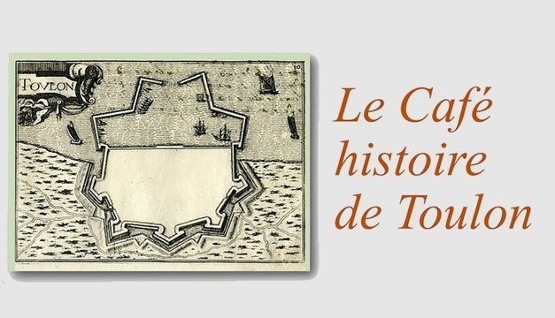 Le Café Histoire de Toulon : c’est reparti !