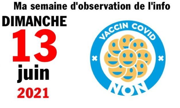 Ma semaine d’observation de l’info (13 juin 2021)