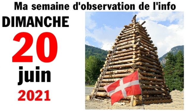 Ma semaine d’observation de l’info (20 juin 2021)