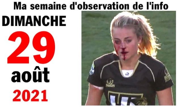 Ma semaine d’observation de l’info (29 août 2021)