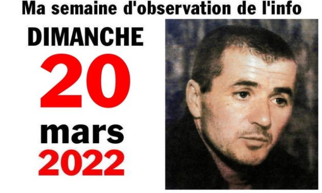 Ma semaine d’observation de l’info (20 mars 2022)