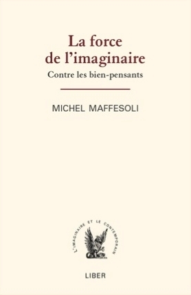 Michel Maffesoli - Livre - Force Imaginaire