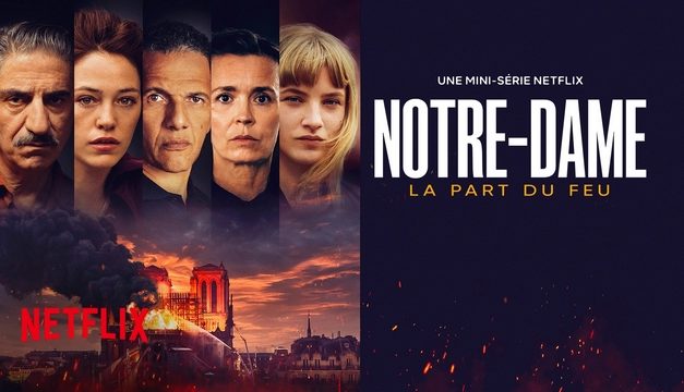 Série Netflix « Notre-Dame, la part du feu » : un calvaire !
