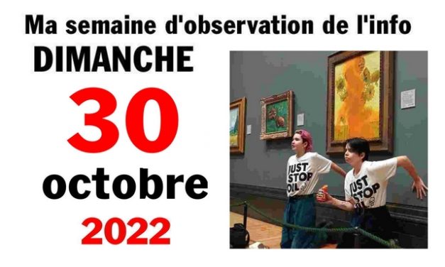 Ma semaine d’observation de l’info (30 octobre 2022)