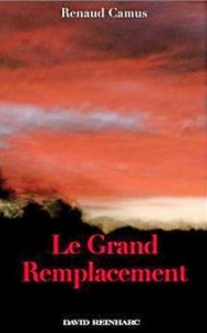 Renaud Camus - Grand remplacement