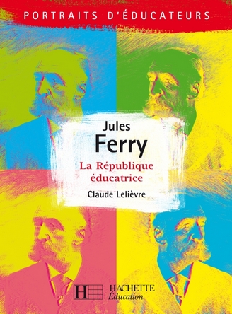 Jules Ferry - République éducatrice