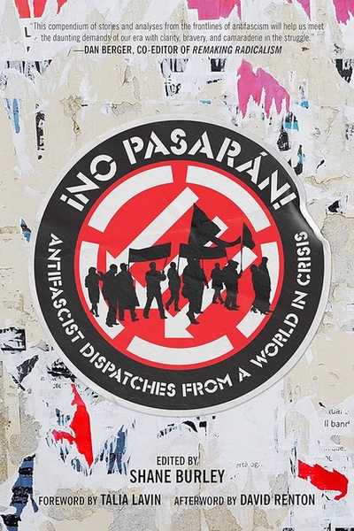 No Pasarán - Antifascist Dispatches from a World in Crisis