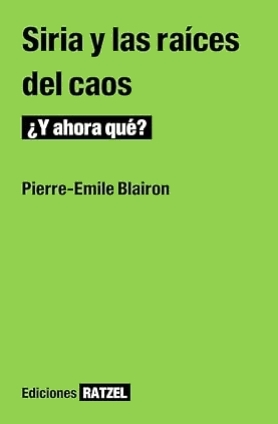 Siria y las raices des caos - Pierre-Émile Blairon