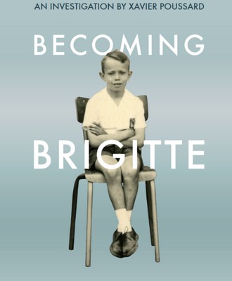 Xavier Poussard - Becoming Brigitte - Livre