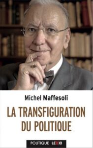 Michel Maffesoli - Transfiguration Politique