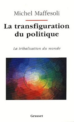 Michel Maffesoli - Transfiguration Politique (1992)