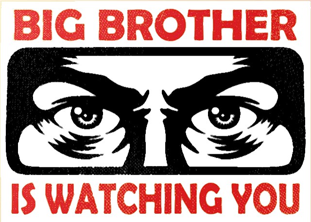 Big Brother is watching you
