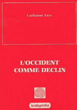 Guillaume Faye - Occident comme déclin