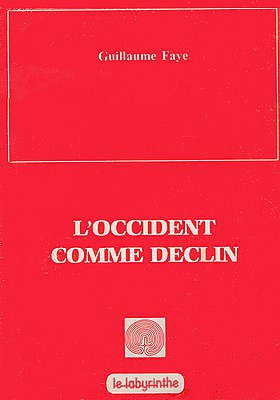 Guillaume Faye - Occident comme déclin