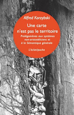 Alfred Korzybski - La carte n_est pas le territoire