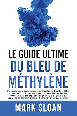 Mark SLOAN - Le guide ultime du bleu de méthylène